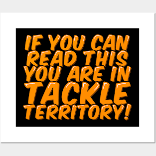 Funny Football You are in Tackle Territory Posters and Art